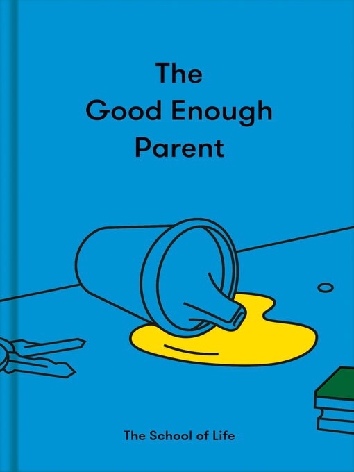 Title details for The Good Enough Parent by Alain de Botton - Available